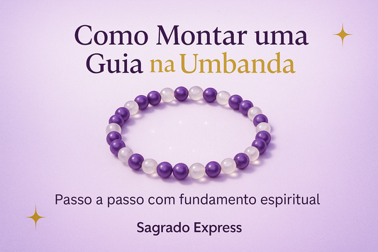 Como Montar uma Guia na Umbanda – Passo a Passo com Fundamento